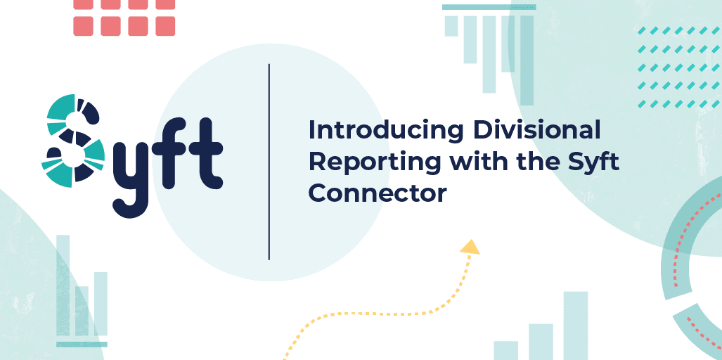 Introducing Divisional Reporting with the Syft Connector image