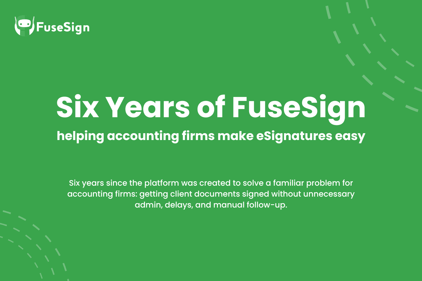 Six years of FuseSign - helping accounting firms make eSignatures easy image