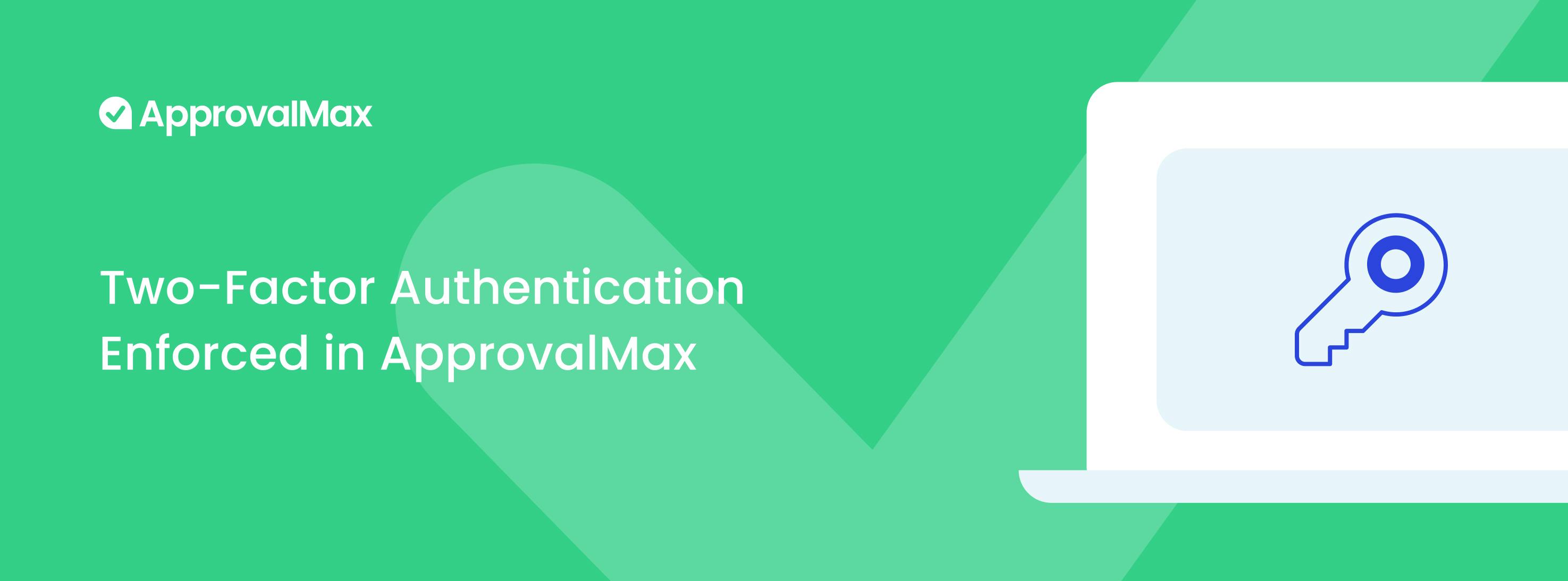 Two-Factor Authentication Enforced in ApprovalMax logo