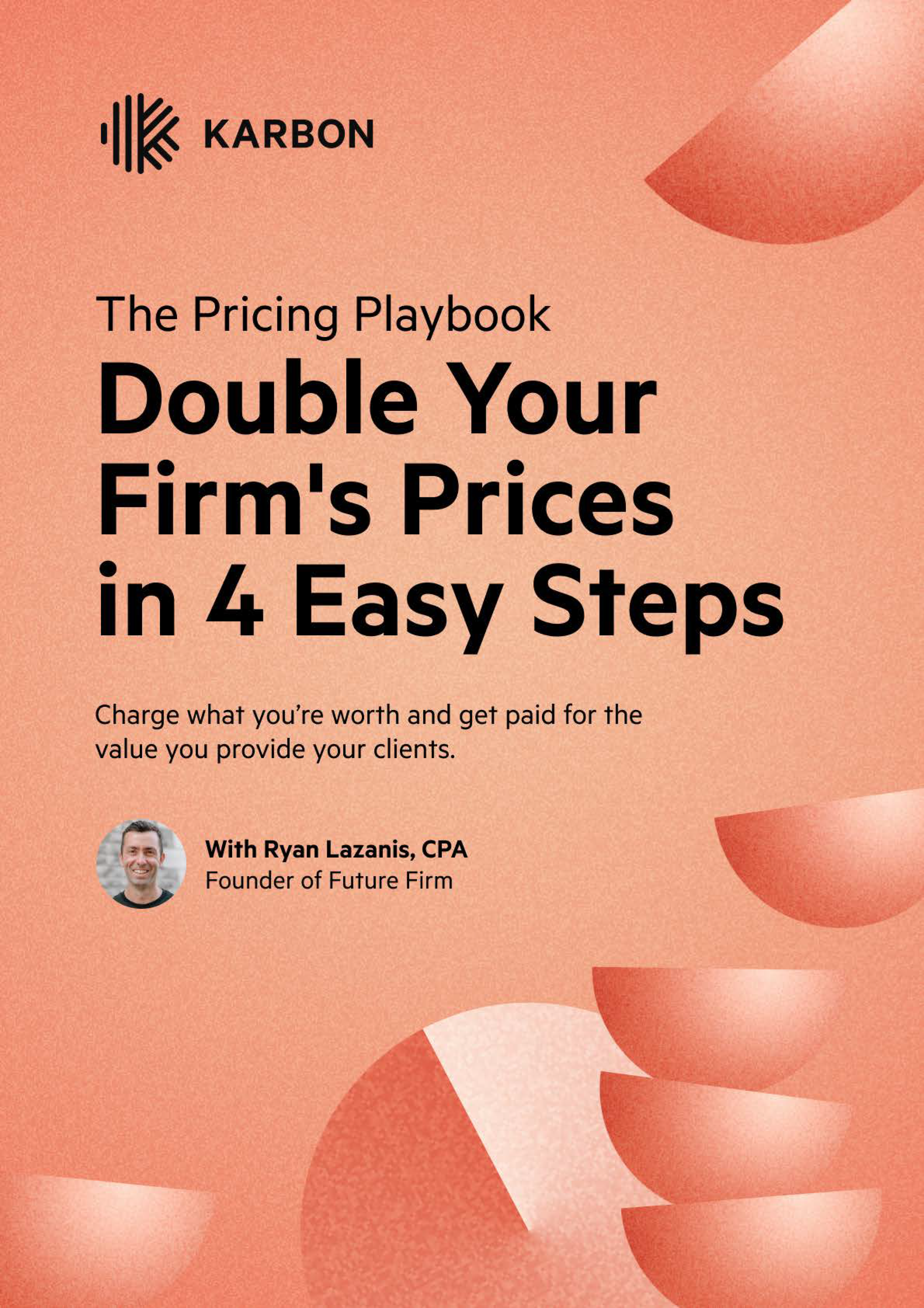 The Pricing Playbook: Double Your Firm's Prices in 4 Easy Steps by Karbon logo