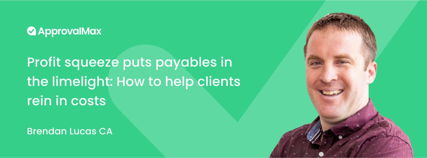 Profit squeeze puts payable in the limelight: How to help clients rein in costs by ApprovalMax logo