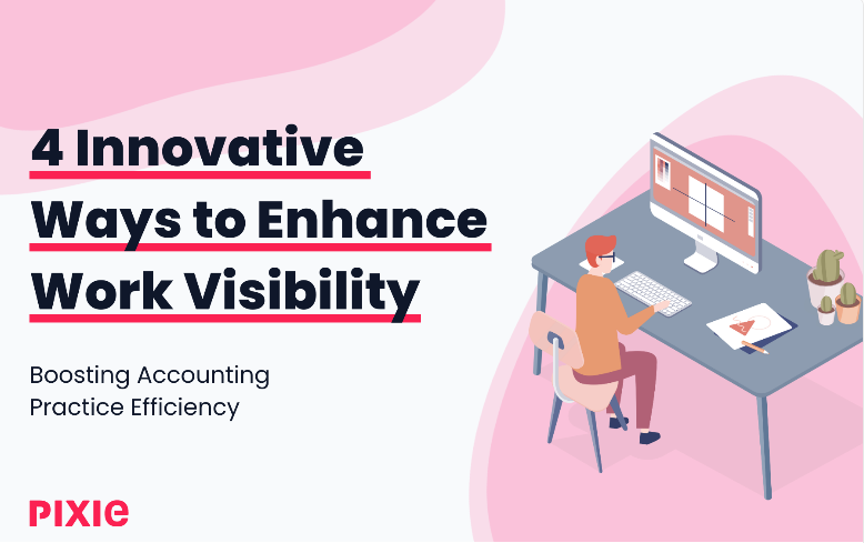 4 Innovative Ways to Enhance Work Visibility: Boosting Accounting Practice Efficiency image