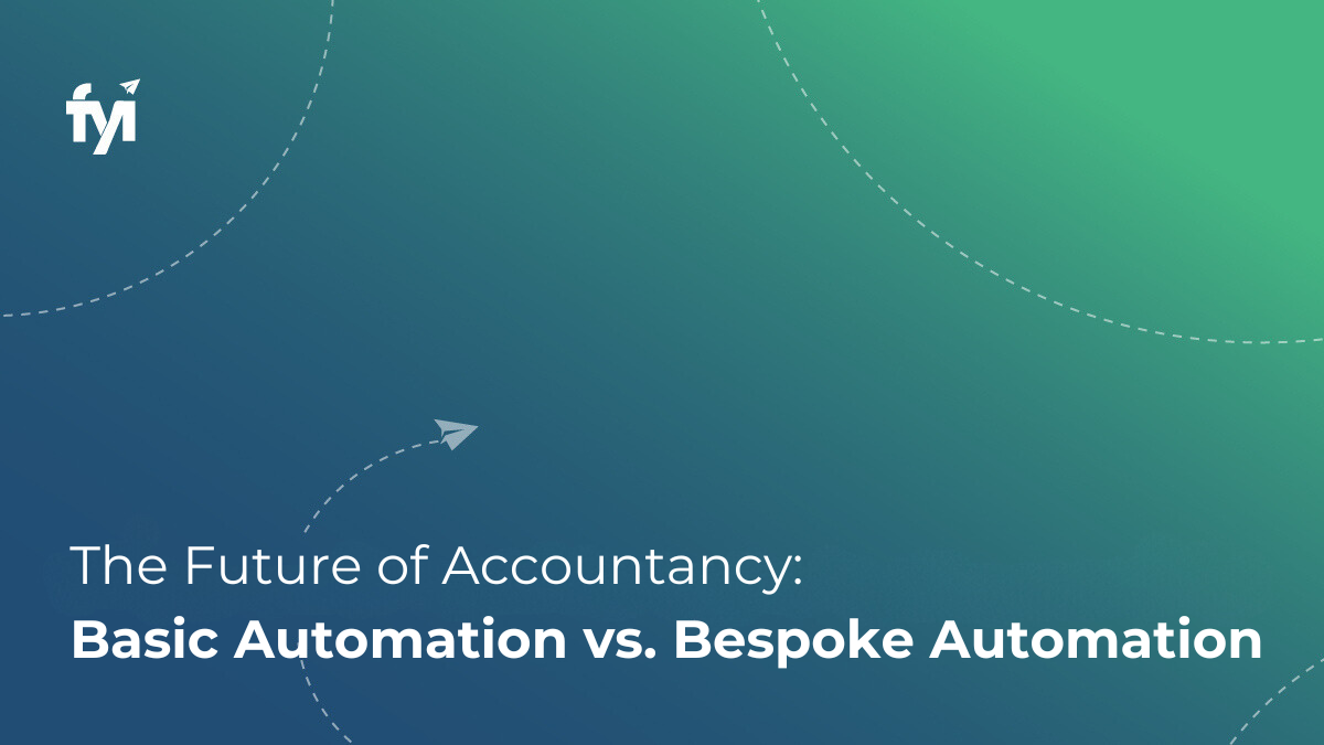 FYI - The Future of Accountancy: Basic Automation vs. Bespoke Automation image