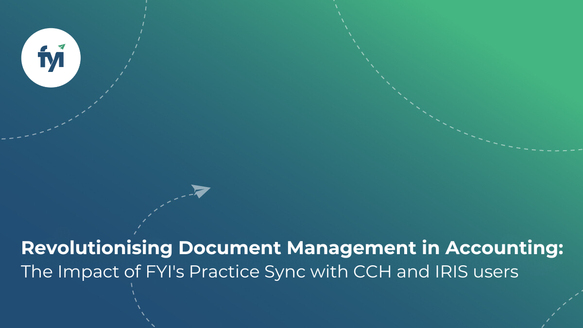 Revolutionising Document Management in Accounting: The Impact of FYI’s Practice Sync with CCH and IRIS users image
