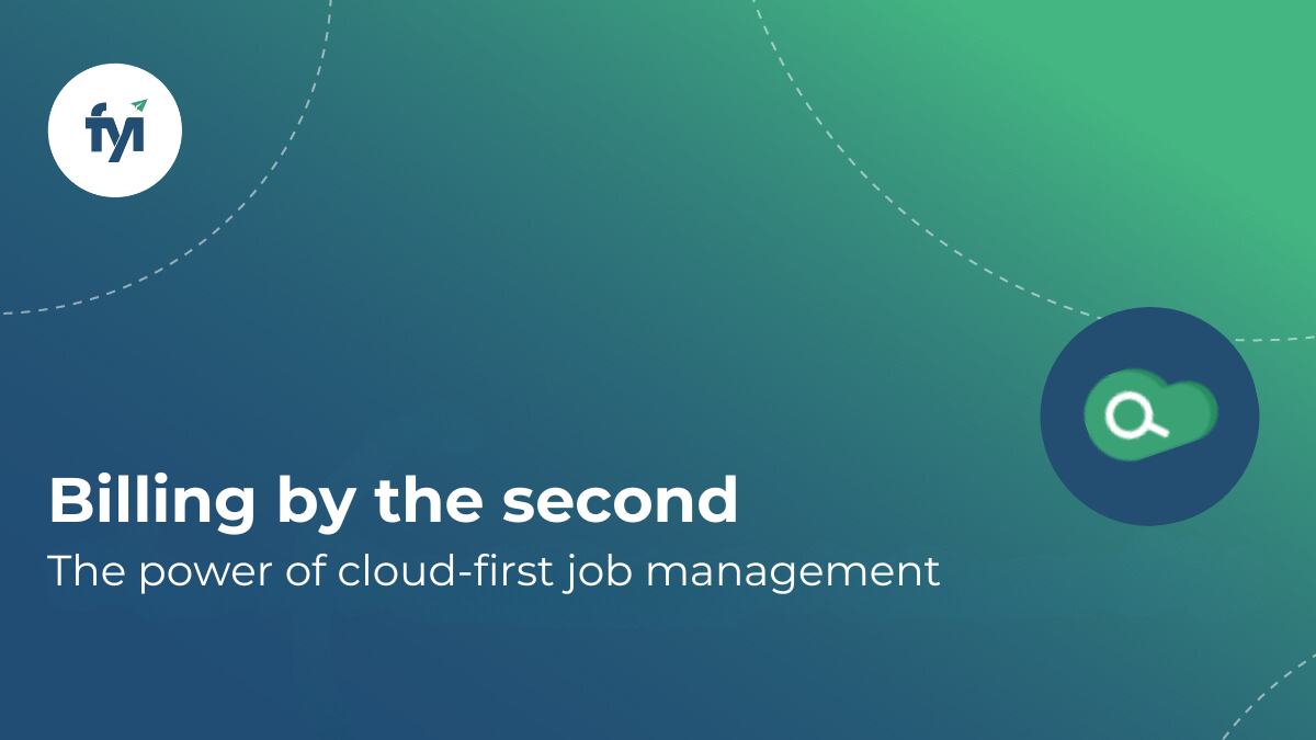 FYI: Billing by the second – The power of cloud-first job management logo