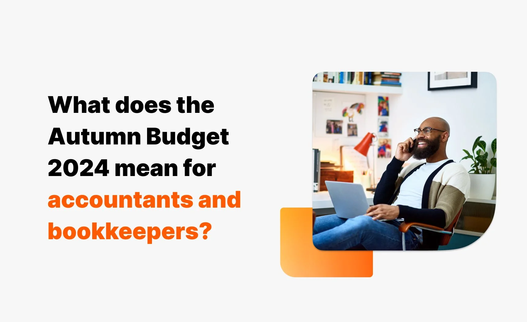What does the Autumn Budget 2024 mean for accountants and bookkeepers? image