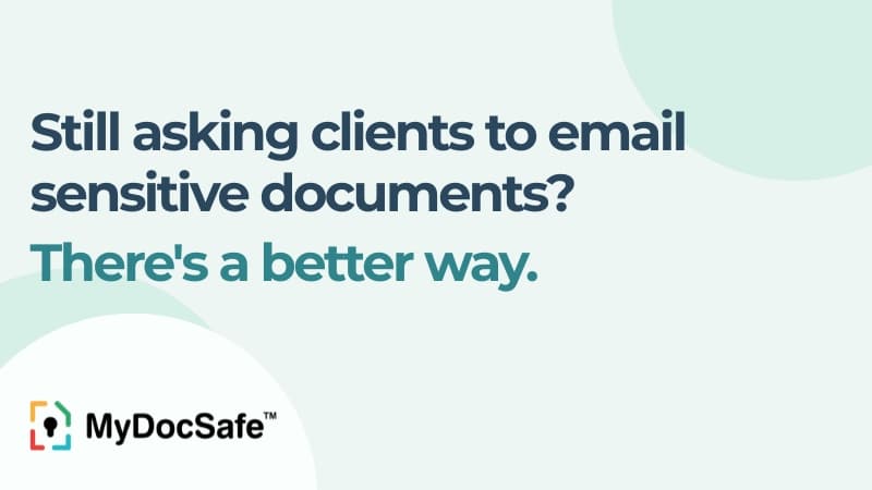 Still asking clients to email sensitive documents? There's a better way. image